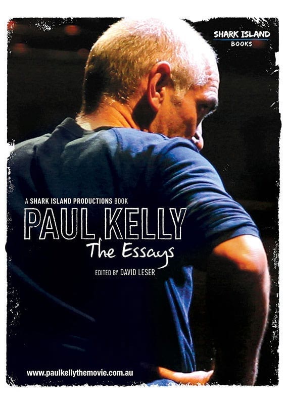 PAUL KELLY ‚Äî THE ESSAYS