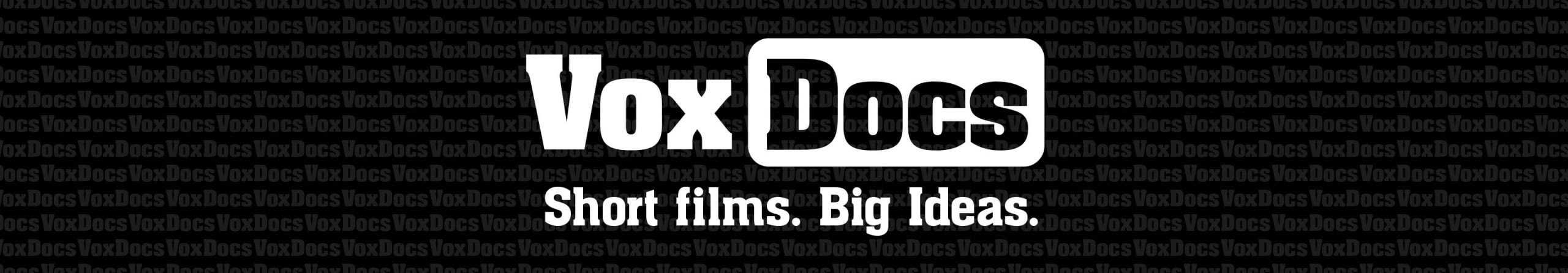 VoxDocs — Short films. Big ideas.