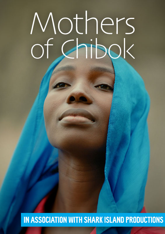 MOTHERS OF CHIBOK — In Association with Shark Island Productions