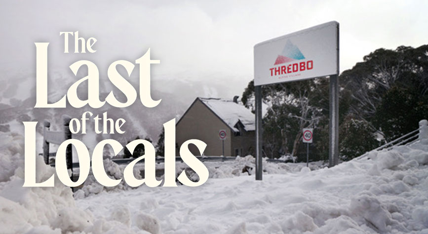 THE LAST OF THE LOCALS: Photo of snowy Thredbo.